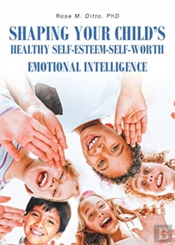 Bertrand.pt - Shaping Your Child'S Healthy Self-Esteem-Self-Worth