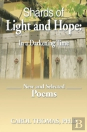 Shards Of Light And Hope: In A Darkening Time: New And Selected Poems