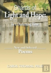 Shards Of Light And Hope: In A Darkening Time: New And Selected Poems