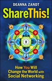 Share This!: How You Will Change The World With Social Networking