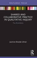 Shared And Collaborative Practice In Qualitative Inquiry