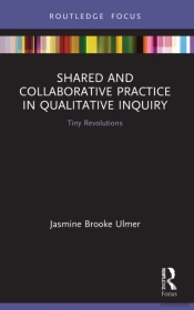 Shared And Collaborative Practice In Qualitative Inquiry