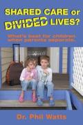 Shared Care Or Divided Lives?
