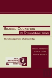 Shared Cognition In Organizations