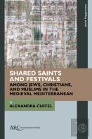 Shared Saints And Festivals Among Jews, Christians, And Muslims In The Medieval Mediterranean