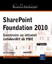 Sharepoint Foundation 2010 - Construire Un Intranet Collaboratif En Pme [2ieme Edition]
