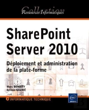 Sharepoint Server 2010 - Deploiement Et Administration De La Plate-Forme