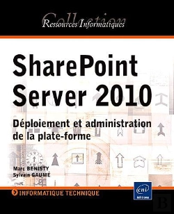 Bertrand.pt - Sharepoint Server 2010 - Deploiement Et Administration De La Plate-Forme