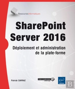 Bertrand.pt - Sharepoint Server 2016 - Deploiement Et Administration De La Plate-Forme
