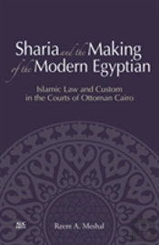 Sharia And The Making Of The Modern Egyptian