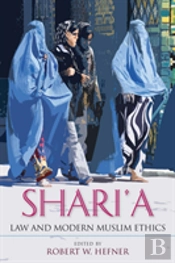 Shari'A Law And Modern Muslim Ethics