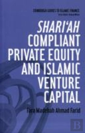 Shari'Ah Compliant Private Equity And Islamic Venture Capital