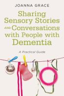 Sharing Sensory Stories And Conversations With People With Dementia