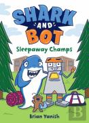 Shark And Bot #2: Sleepaway Champs