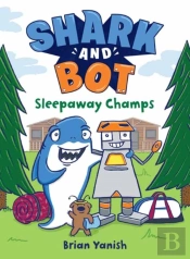 Shark And Bot #2: Sleepaway Champs