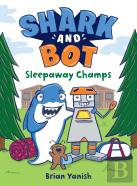Shark And Bot #2: Sleepaway Champs