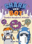 Shark And Bot #3: Zombie Doughnut Attack!