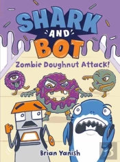 Shark And Bot #3: Zombie Doughnut Attack!