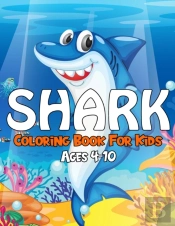 Shark Coloring Book For Kids Ages 4-10