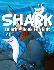 Shark Coloring Book For Kids Ages 4-10