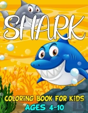 Shark Coloring Book For Kids Ages 4-10