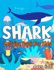 Shark Coloring Book For Kids Ages 4-10