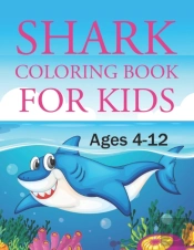 Shark Coloring Book For Kids Ages 4-12