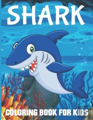 Shark Coloring Book For Kids Ages 4-8