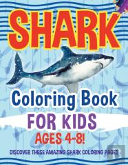 Shark Coloring Book For Kids Ages 4-8! Discover These Amazing Shark Coloring Pages