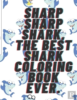 Bertrand.pt - Sharp Sharp Shark, The Best Shark Coloring Book Ever.