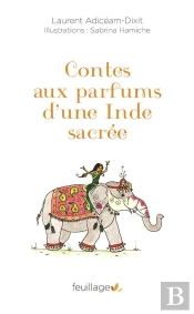 Sharuk, Prince D'Encens Et Autres Contes Aux Parfums D'Une Inde Sacree