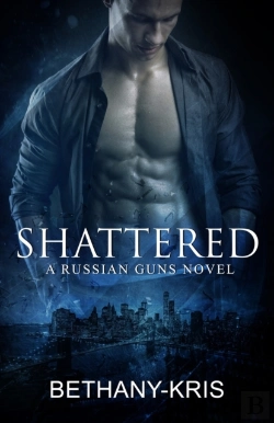 Bertrand.pt - Shattered: A Russian Guns Novel