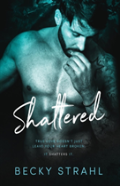 Shattered