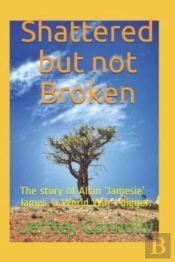 Shattered But Not Broken: The Story Of A