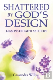 Shattered By God'S Design
