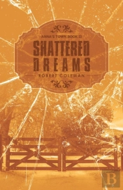 Shattered Dreams: Anna'S Town Book Ii