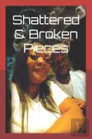 Shattered & Broken Pieces