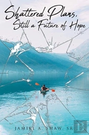 Shattered Plans, Still A Future Of Hope