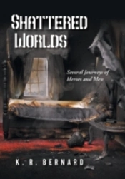 Shattered Worlds: Several Journeys Of Heroes And Men