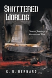 Shattered Worlds: Several Journeys Of Heroes And Men