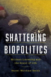 Shattering Biopolitics