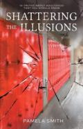 Shattering The Illusion