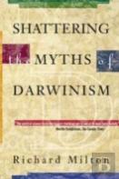Shattering The Myths Of Darwinism