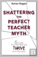 Shattering The Perfect Teacher Myth