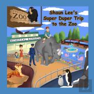 Shaun Lee'S Super-Duper Trip To The Zoo