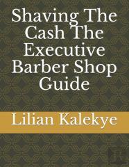 Shaving The Cash The Executive Barber Shop Guide