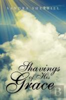 Shavings Of His Grace