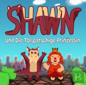 Shawn Und Die Tollpatschige Prinzessin