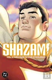 Shazam Vol 4 Welcome To Our Overlords
