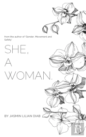 She, A Woman.